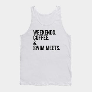 WEEKENDS. COFFEE. & SWIM Meets | Swim Mom Shirt | Swimmer Gifts | Swim Team Tank Top